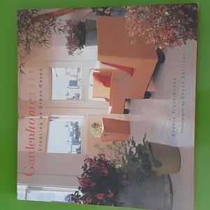 GARDEN HOME CITY Creating An Urban Haven by Bonnie Trust Dahan c2002
